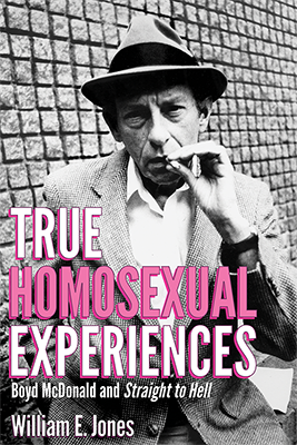 True Homosexual Experiences: Boyd McDonald and Straight to Hell Cover